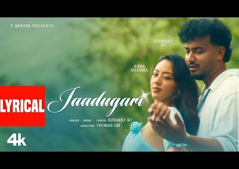 JAADUGARI (Lyrical Video): Sushant KC | Anna Sharma | Latest Hindi Song | T-Series