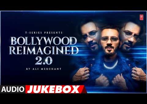 Bollywood Reimagined 2.0 (Full Album) | Ali Merchant | Non-Stop DJ Remix Songs | T-Series