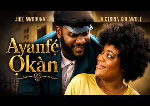 AYANFE OKAN – Latest Yoruba Movie 2026 Starring JIDE AWOBONA | VICTORIA KOLAWOLE