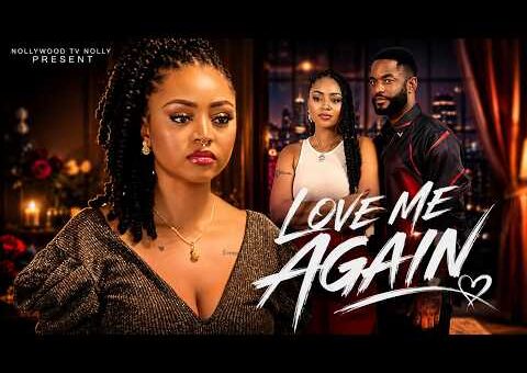 Love Me Again | Chike Daniel, Regina Daniel | Full 2026 Latest New Nigerian Movie
