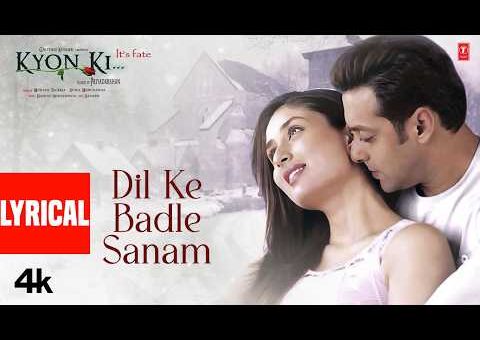 Dil Ke Badle Sanam (Lyrics) | Kyon Ki …It’s Fate | Salman Khan | Kareena Kapoor | Udit N, Alka Y