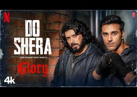 GLORY: Do Shera (Full Video) | Divyenndu | Pulkit Samrat | Parry G | John Stewart Eduri | Parry G