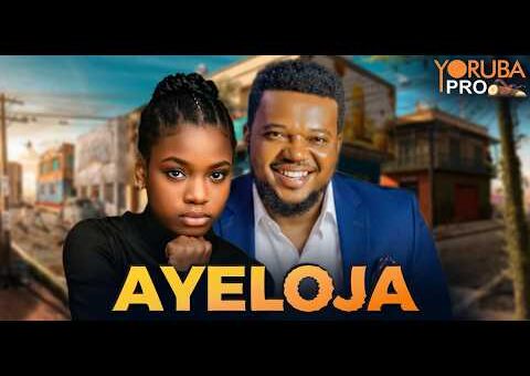 AYELOJA Latest Yoruba Movie 2026 | Ayo Olaiya | Roi Jomoh | Tunde Aderinoye | Yinka Quadri
