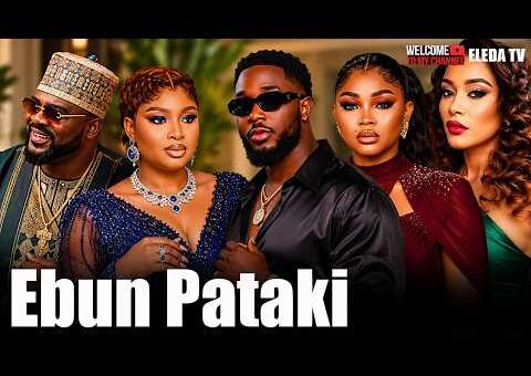EBUN PATAKI – Latest Yoruba Movie 2026 Drama; Abbyke Domina, Adunni Ade, Mercy Aigbe