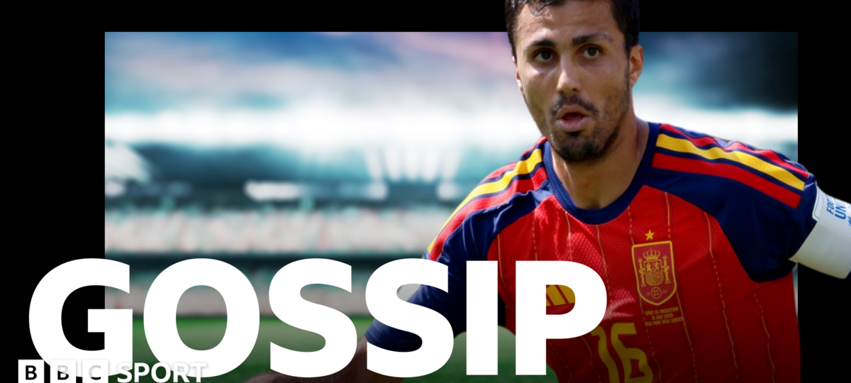 Real Madrid confident of Rodri deal - Thursday's gossip