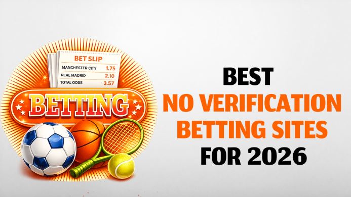 Best No Verification Betting Sites for 2026