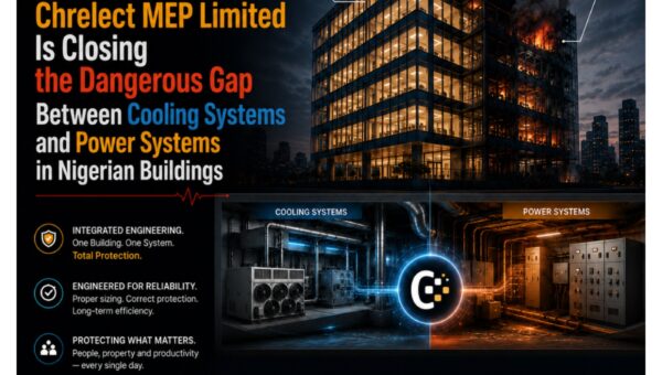 How Chrelect MEP Ltd is closing dangerous gap between cooling systems, power systems in Nigeria