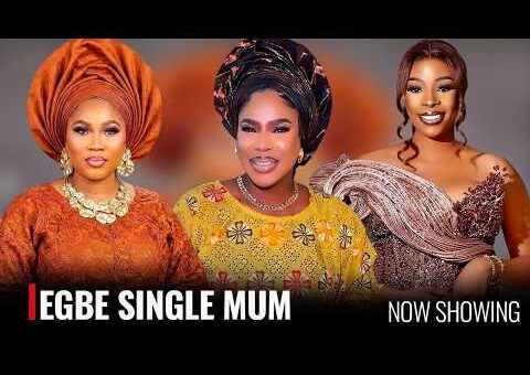 EGBE SINGLE MUM – Yoruba Movie 2026 Drama – Fathia Williams, Yewande Adekoya, Aisha Lawal