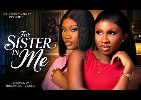 The Sister In Me | Chinenye Nnebe, Sonia Uche | Full 2026 Latest New Nigerian Movie