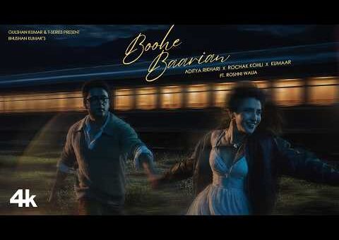 Boohe Baarian (Official Video) – @adityarikhari | Rochak Kohli | Roshni Walia | Bhushan Kumar