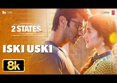 Iski Uski 8K Full Song | 2 States | Arjun Kapoor,Alia Bhatt | Shankar Ehsaan Loy | Akriti K,Shahid M