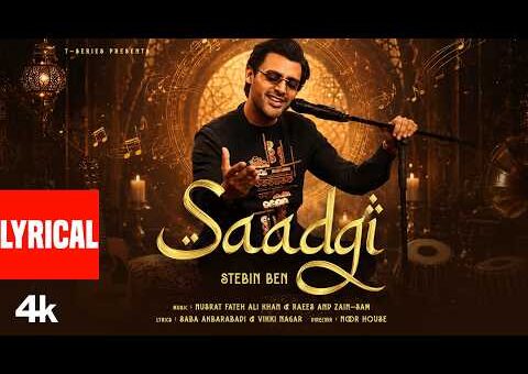 Saadgi (Lyrical Video): Stebin Ben | Nusrat Fateh Ali Khan | Sam Zain Rais | Bhushan Kumar
