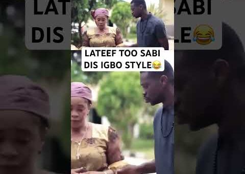 LATEEF SABI DIS IGBO STYLE😂 #movie #usa #us #usashorts #uk #canada #uae #yoruba #gbaradatv #viral