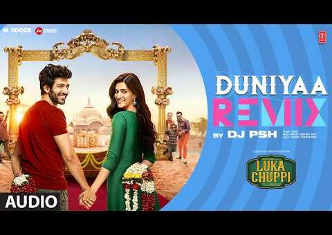 Duniyaa Remix | Kartik Aaryan | Kriti Sanon | Akhil | Luka Chuppi | DJ PSH
