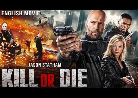 KILL OR DIE | The Ultimate Race Against Time | Jason Statham’s Explosive Action Crime English Movie