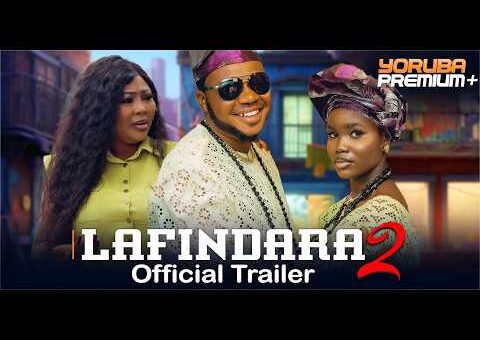 Lafindara 2 | Official Trailer | Showing Mon. 20th July On Yorubapremium+