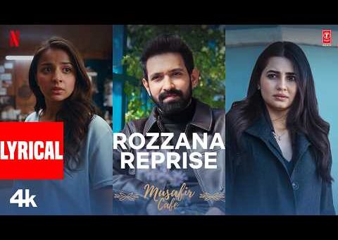 Musafir Cafe: Rozzana Reprise (Lyrical) | Vikrant Massey,Vedika,Mahima | Lisa Mishra, Neel Adhikari
