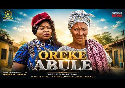 OREKE ABULE | LATEST NIGERIAN YORUBA FULL MOVIES 2026 | FATHI BLOGUN, MUYIWA ADEMOLA