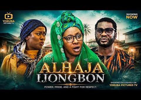 ALHAJA IJONGBON | LATEST NIGERIAN YORUBA FULL MOVIES 2026 | MIDE MARTINS, JIDE AWOBONA, JULIET JATTO