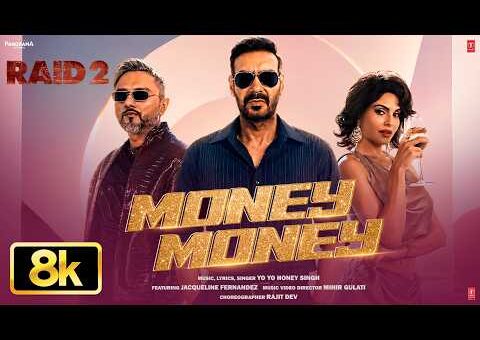 Raid 2: Money Money 8K Video Song | Yo Yo Honey Singh, Ajay Devgn, Jacqueline F, Riteish D