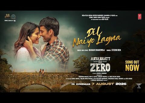 Dil Naiyo Lagna (Song): Himansh Kohli | Aryabhatt Ka Zero | Stebin Ben | Manan Bhardwaj