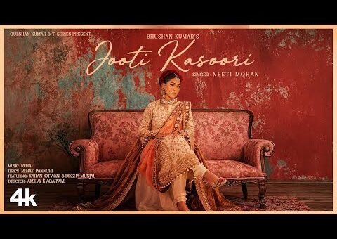 JOOTI KASOORI (Music Video): Neeti Mohan | Rehat | Pannchi | Bhushan Kumar
