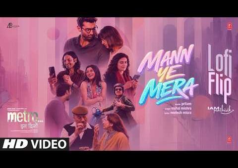 Mann Ye Mera Lofi Flip: Vishal Mishra | Pritam | Metro…In Dino | IAMPRATHEEK