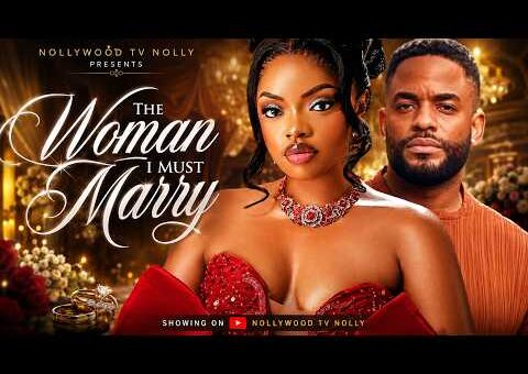 The Woman I Must Marry | Chike Daniel, Chinenye Ulaegbu | Full 2026 Latest New Nigerian Movie