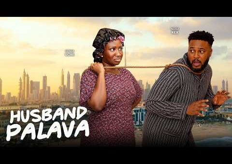 HUSBAND PALAVA – | NOSA REX, SONIA UCHE | – Nigerian Movies 2026 latest full movies