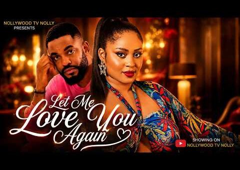 Let Me Love You Again | Munachi Abii, Chike Daniel | Full 2026 Latest New Nigerian Movie