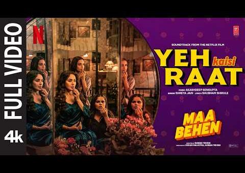 Maa Behen: Yeh Kaisi Raat (Full Video) | Madhuri D, Triptii D | Shreya J,Akashdeep,Shubham S