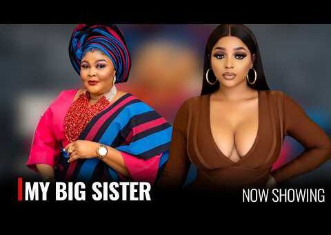 MY BIG SISTER – Yoruba Movie 2026 Drama – Ireti Osayemi, Peju Johnson, Dele Odule
