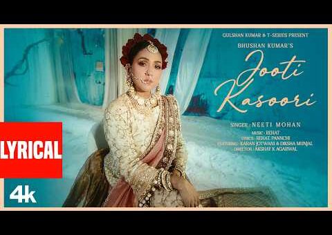 Jooti Kasoori (Lyrical Video): Neeti Mohan | Rehat | Pannchi | Bhushan Kumar
