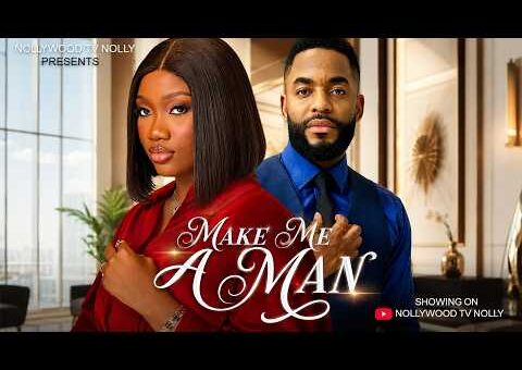 Make Me A Man | Chinenye Nnebe, Chike Daniel | Full 2026 Latest New Nigerian Movie