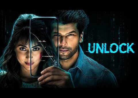 Unlock (2020) : Hindi Cyber-Thriller Full Movie | अनलॉक | Kushal Tandon | Hina Khan | Hindi Movie