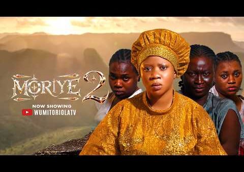MORIYE 2 – 2026 Yoruba Movie Wumi Toriola, Anike Ami, Debbie Shokoya, Bukola Olatunji, Yemi Solade,