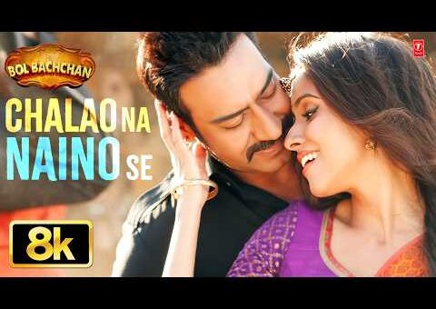 Chalao Na Naino Se – 8K Video Song | Bol Bachchan| Ajay Devgn,Asin| Himesh Reshammiya,Shreya Ghoshal