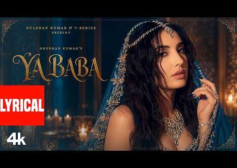 YA BABA (Lyrical Video) – NORA FATEHI | SANJOY | SHILPA RAO | VAYU | BHUSHAN KUMAR