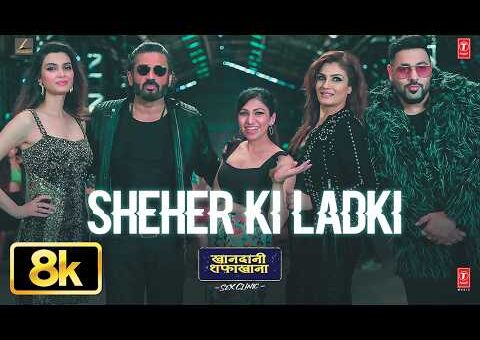 Sheher Ki Ladki 8K Song | Khandaani Shafakhana | Tanishk Bagchi, Badshah, Tulsi Kumar, Diana Penty