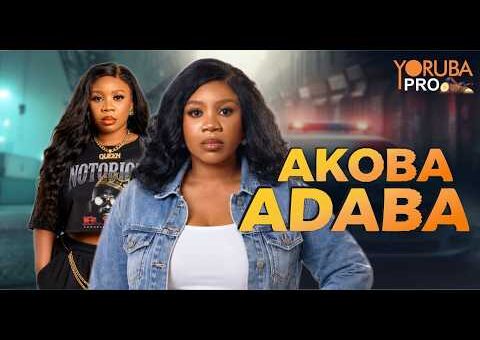 AKOBA ADABA Latest Yoruba Movie 2026 | Wumi Toriola | Anthar Laniyan | Kola Aijeyemi