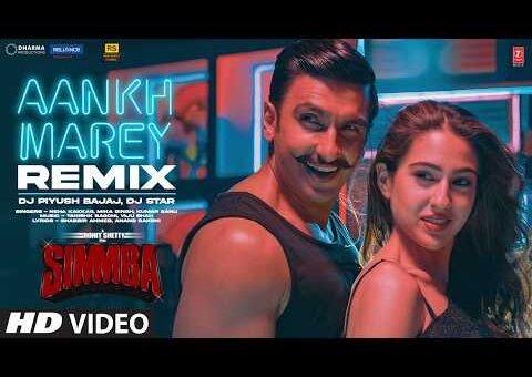 SIMMBA: Aankh Marey Remix | Ranveer Singh | Tanishk, Mika Singh,Neha,Kumar | DJ Piyush Bajaj,DJ Star
