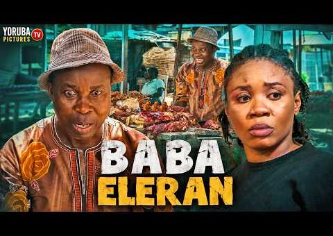 BABA ELERAN | LATEST NIGERIAN YORUBA FULL MOVIES 2026 | WALE AKOREDE, WUMI TORIOLA