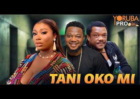 TANI OKO MI Latest Yoruba Movie 2026 |Ayo Olaiya |Damilola Oni |Allwell Ademola |Kevin Ikeduba