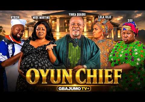 OYUN CHIEF – Latest Yoruba Movie 2026 Starring MIDE MARTINS | HYRISH | LOLA IDIJE | YINKA QUADRI