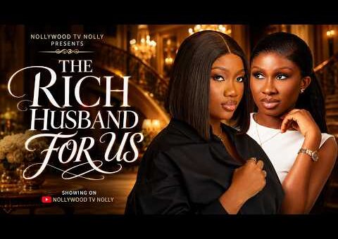 The Rich Husband for Us | Sonia Uche, Chinenye Nnebe | Full 2026 Latest New Nigerian Movie
