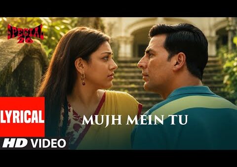 Special 26: Mujh Mein Tu (Lyrical Video) | Akshay Kumar | Kajal Aggarwal | Keerthi S | M.M. Kreem