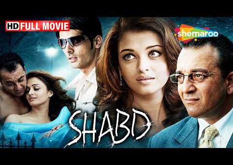 Best Of Sanjay Dutt | Shabd (2005) Psycho Thriller Movie | Aishwarya Rai Bachchan & Zayed Khan