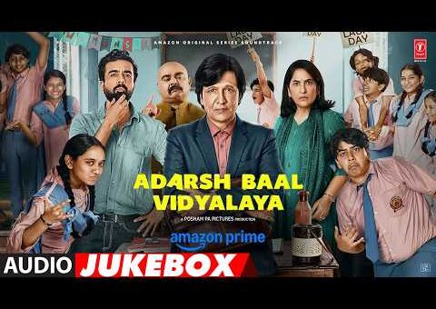 Adarsh Baal Vidyalaya (Full Album) | Kay Kay Menon, Naveen Kasturia | Sunny M.R, Mayank M, Sidhant M