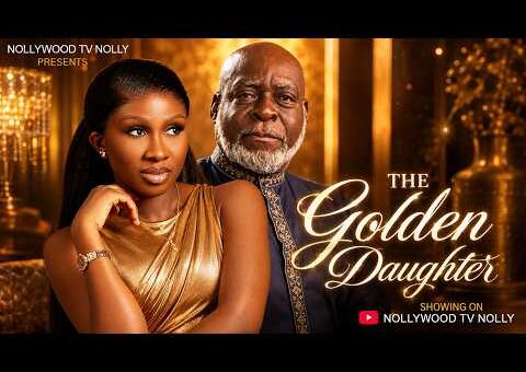 The Golden Daughter | Sonia Uche, Kofi Adjorlolo | Full 2026 Latest New Nigerian Movie