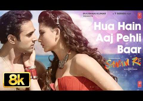 Hua Hain Aaj Pehli Baar 8K Song | Urvashi Rautela,Pulkit Samrat | Sanam Re| Amaal M,Armaan M,Palak M